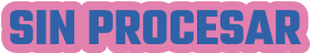 SIN PROCESAR
